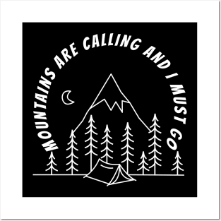 MOUNTAINS ARE CALLING AND I MUST GO Posters and Art